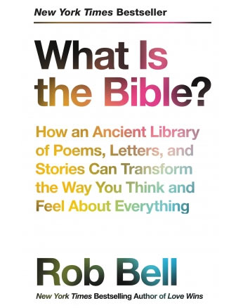 Rob Bell: What is the Bible